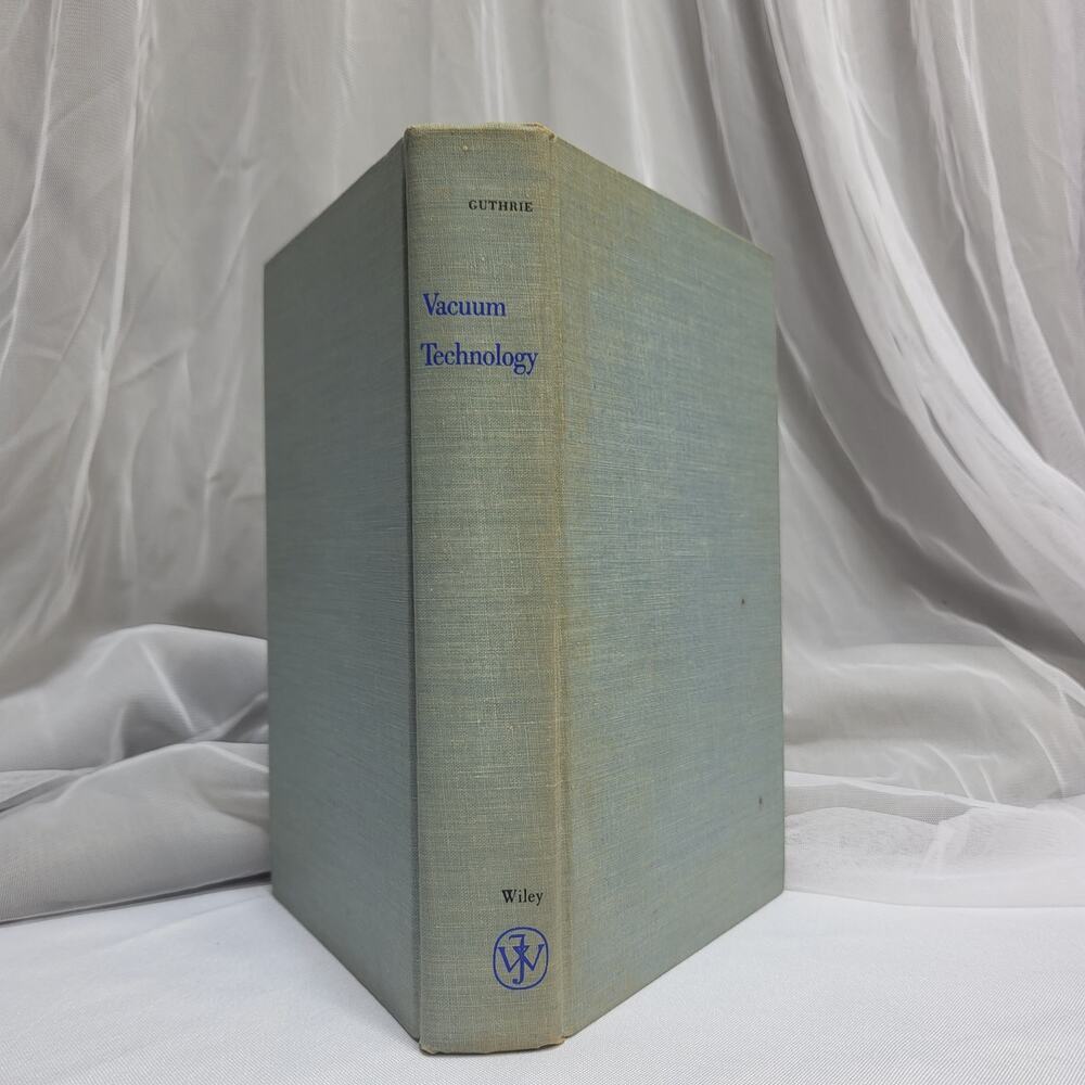 Vacuum Technology Andrew Guthrie Alameda State College VTG 1963 Physics Textbook